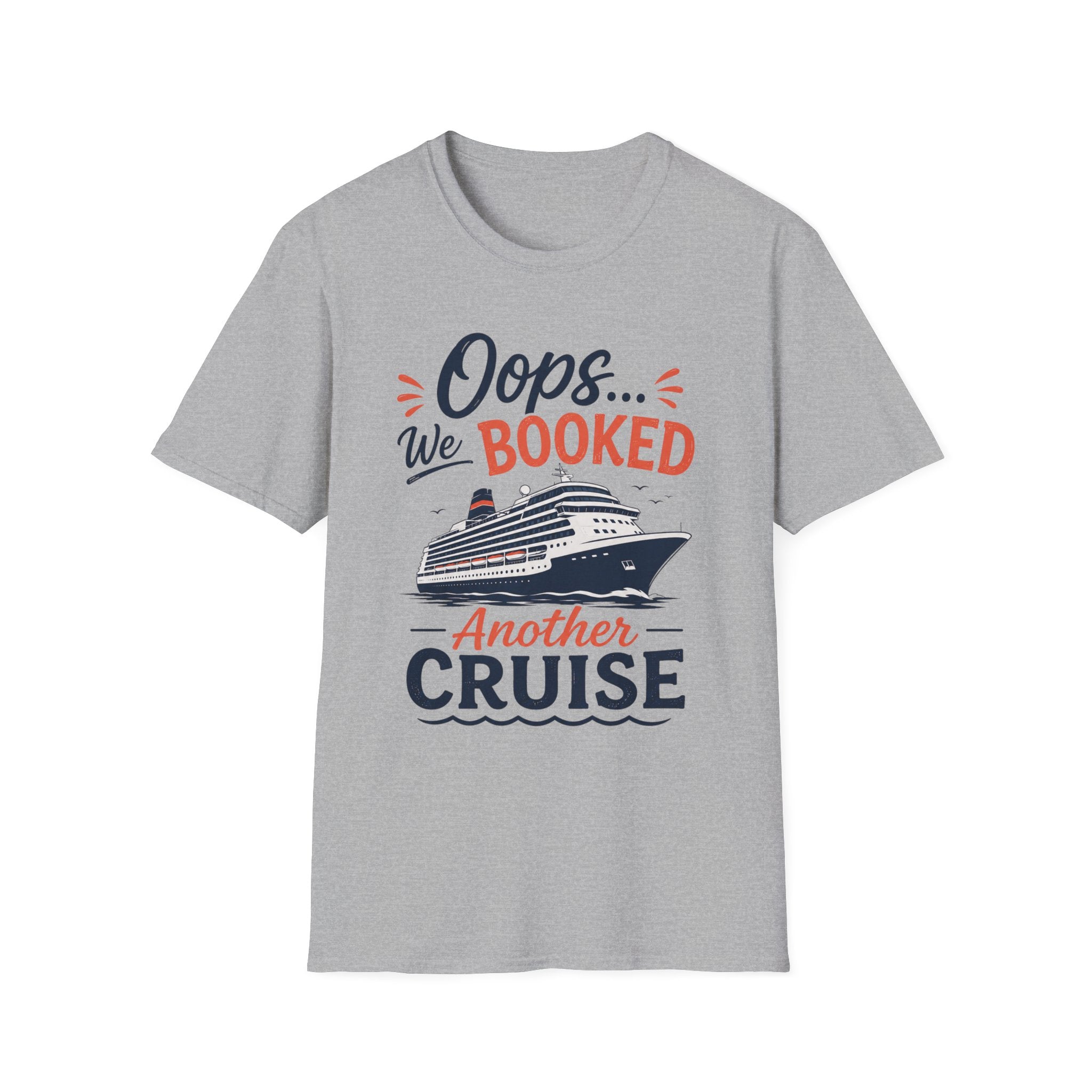 Oops Booked Another Cruise T-Shirt