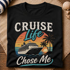 Cruise Life Chose Me T-Shirt