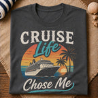 Cruise Life Chose Me T-Shirt
