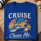 Cruise Life Chose Me T-Shirt