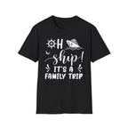 Oh Ship It's A Family Trip T-Shirt