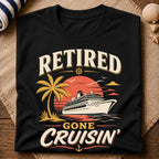 Retired Gone Cruisin T-Shirt