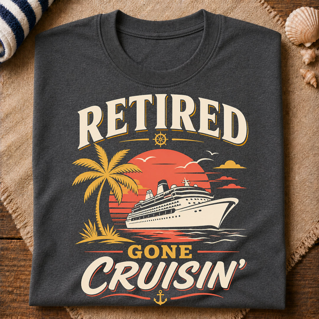 Retired Gone Cruisin T-Shirt