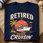 Retired Gone Cruisin T-Shirt