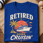 Retired Gone Cruisin T-Shirt