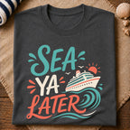 Sea Ya Later T-Shirt