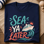 Sea Ya Later T-Shirt