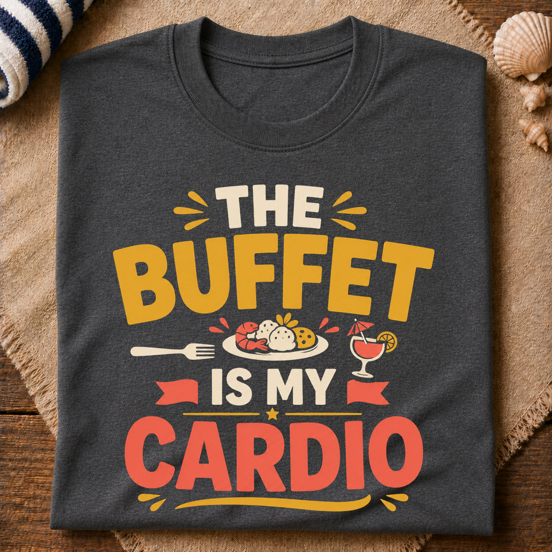 Buffet Is My Cardio T-Shirt