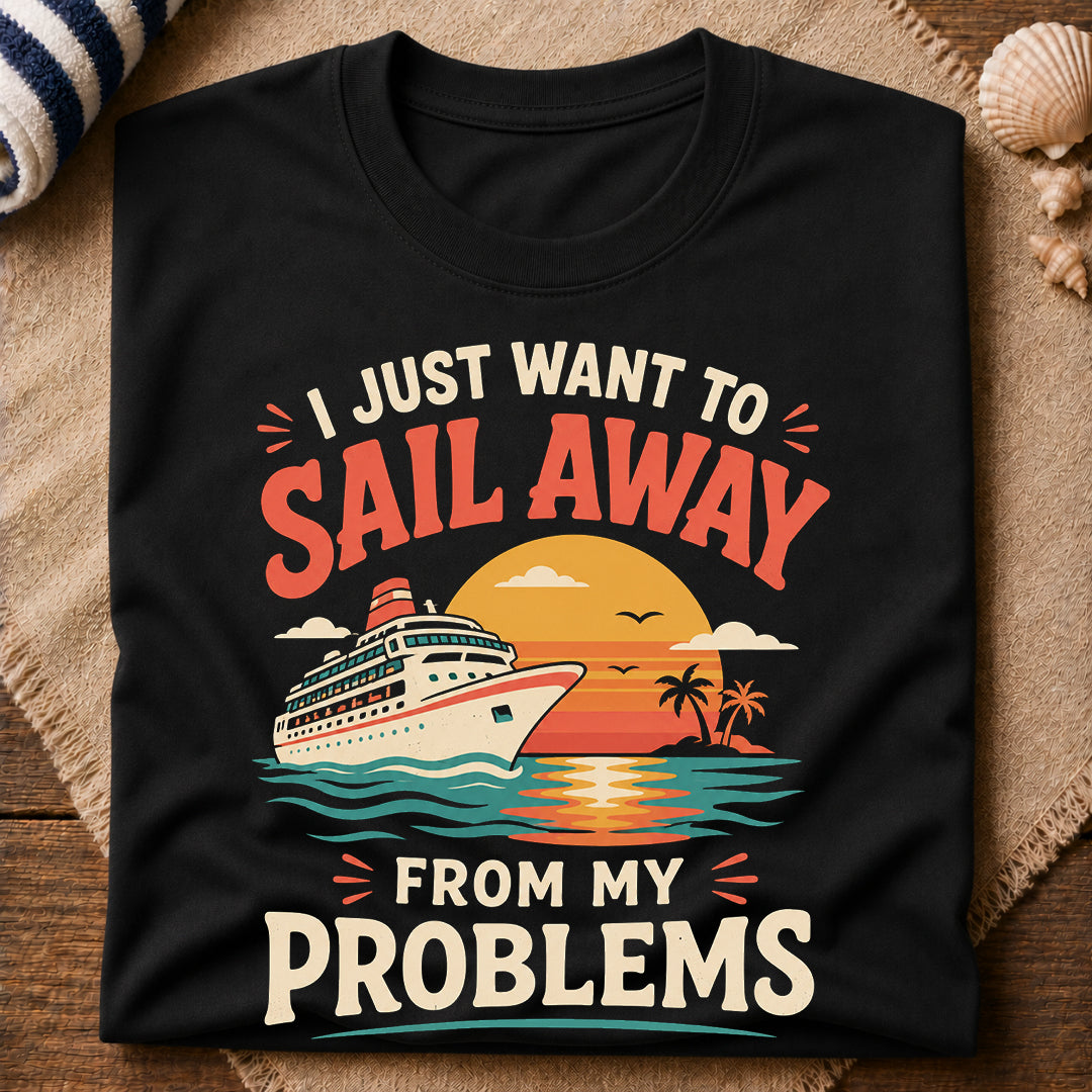 Sail Away Problems T-Shirt