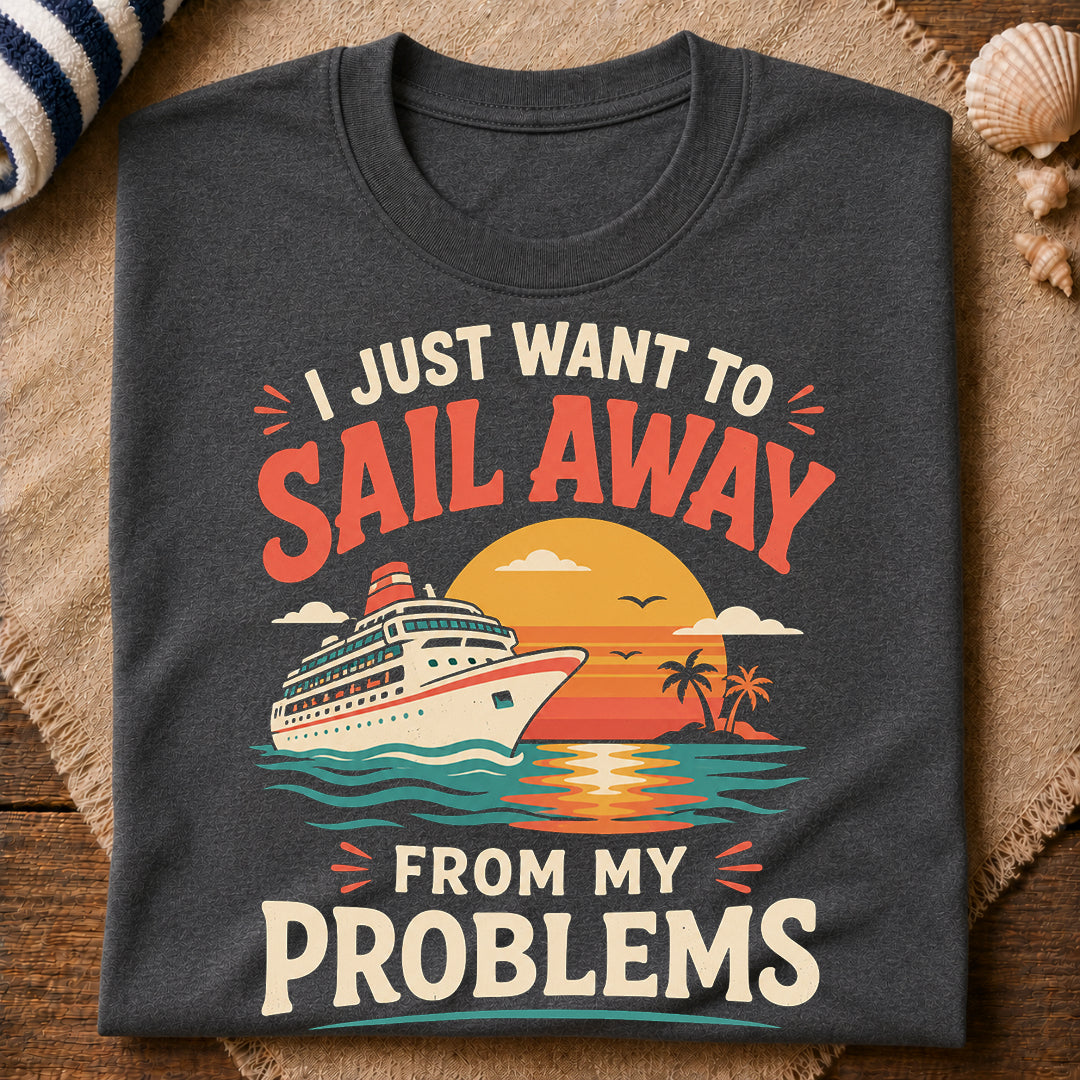 Sail Away Problems T-Shirt