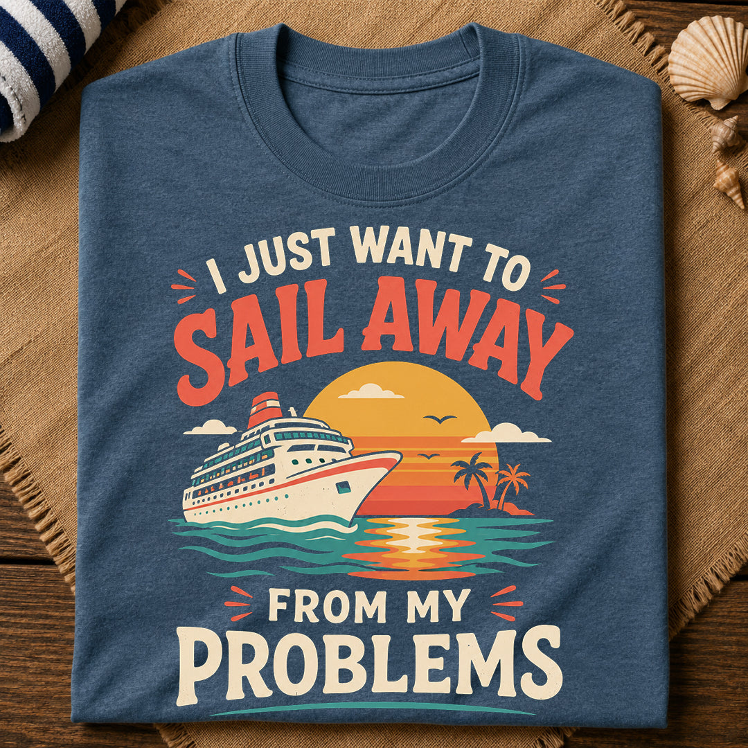 Sail Away Problems T-Shirt