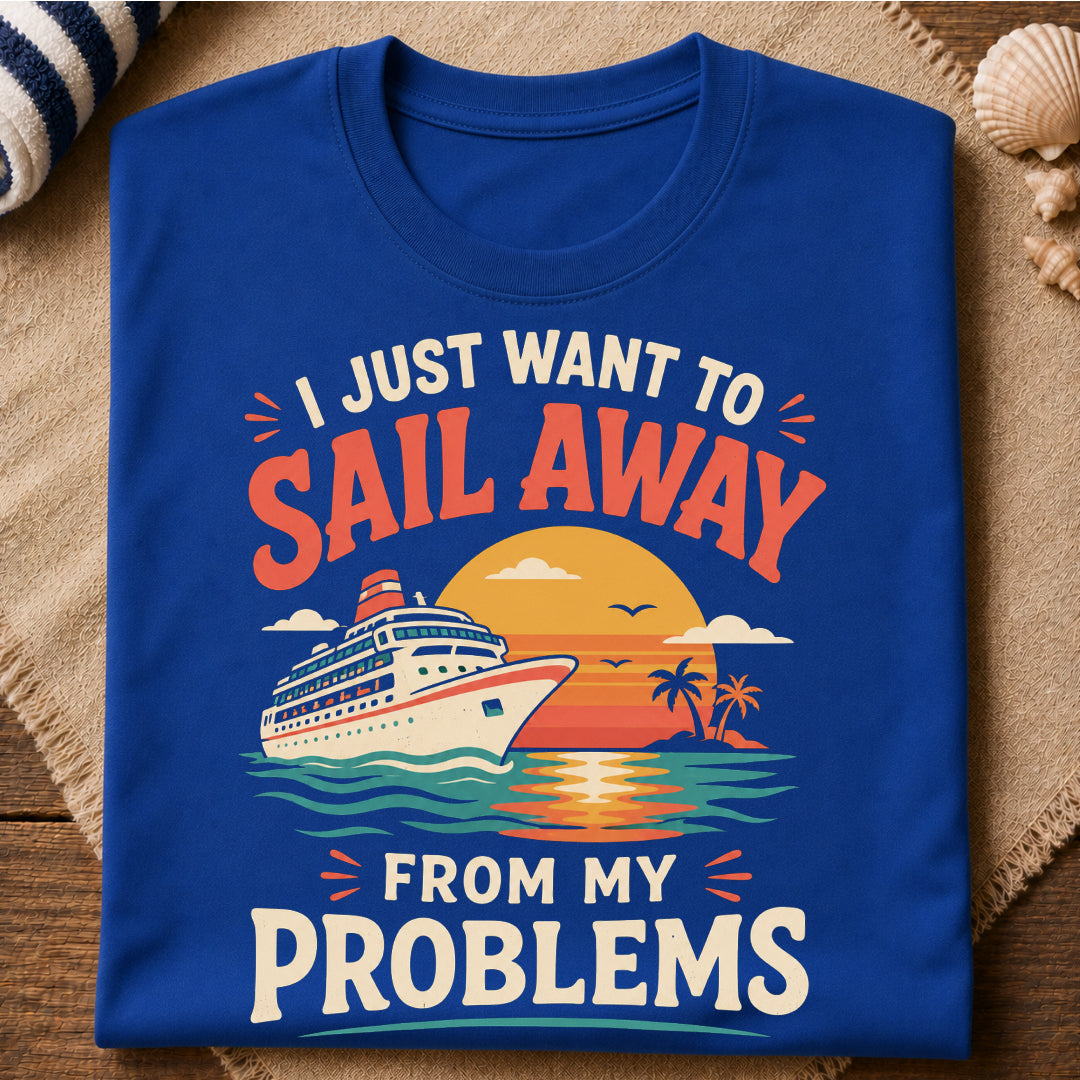 Sail Away Problems T-Shirt