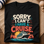 I Can'T I Have A Cruise T-Shirt