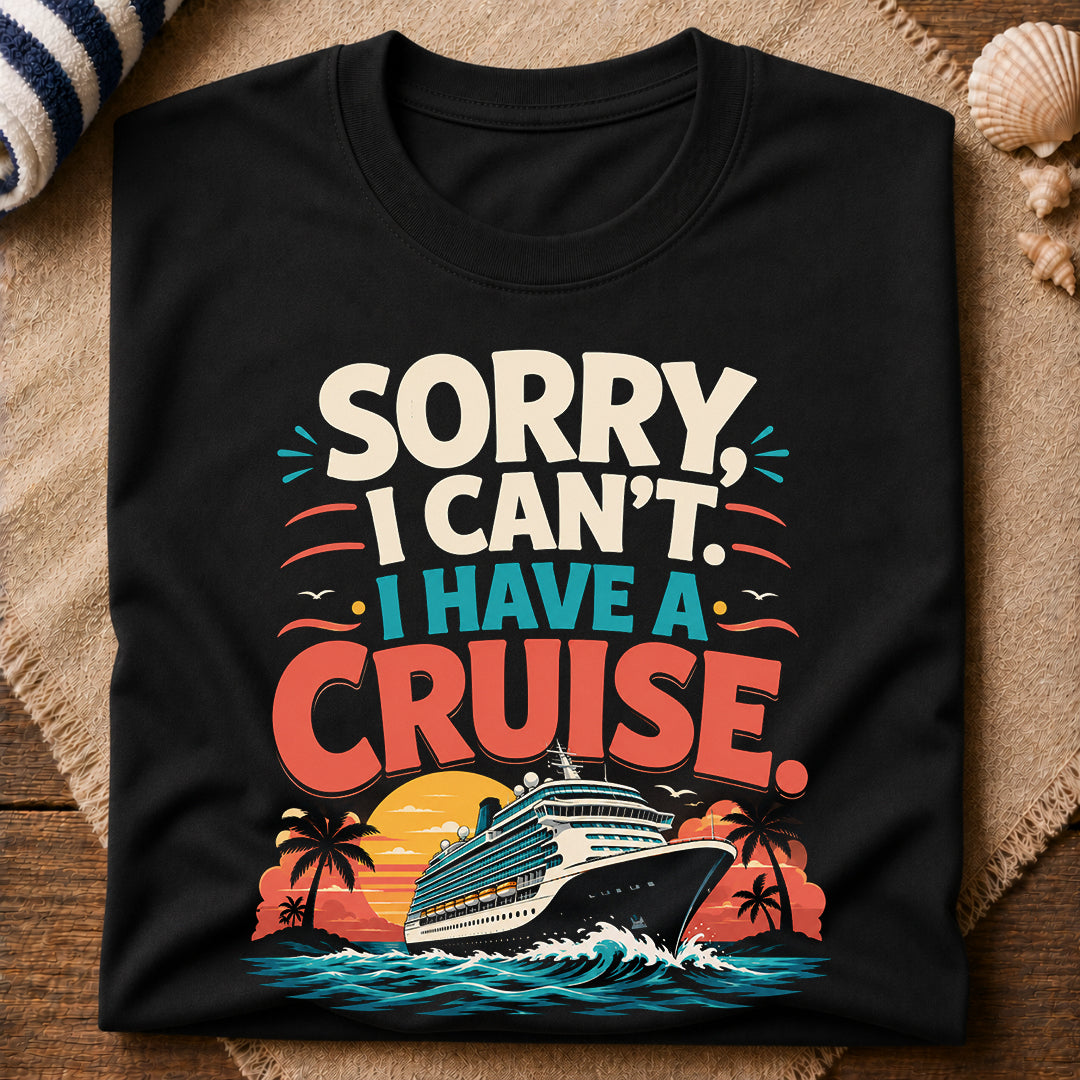 I Can'T I Have A Cruise T-Shirt
