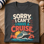 I Can'T I Have A Cruise T-Shirt