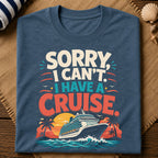 I Can'T I Have A Cruise T-Shirt