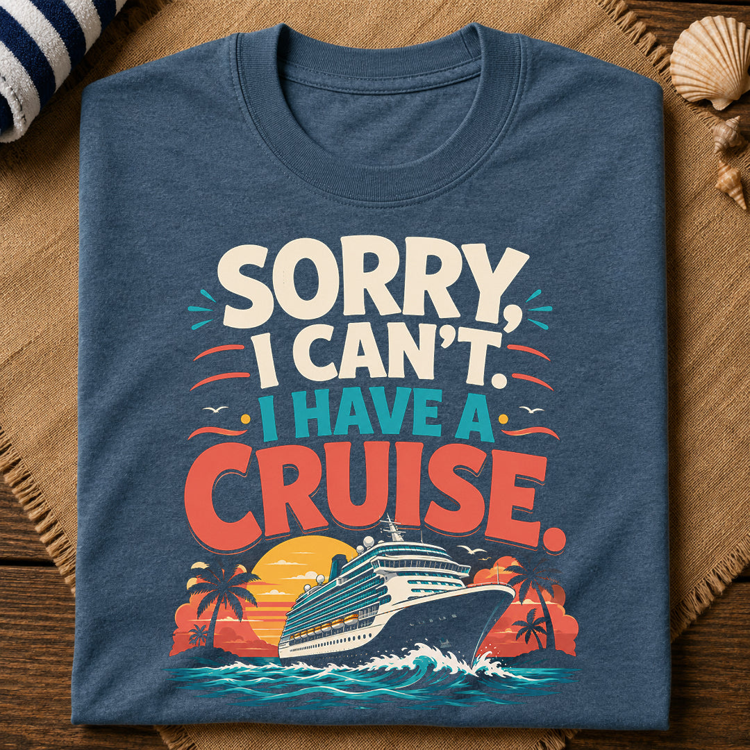 I Can'T I Have A Cruise T-Shirt