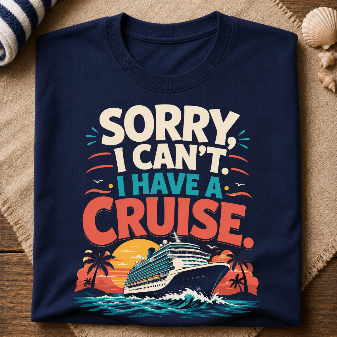 I Can'T I Have A Cruise T-Shirt