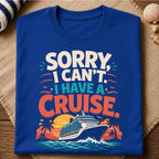 I Can'T I Have A Cruise T-Shirt