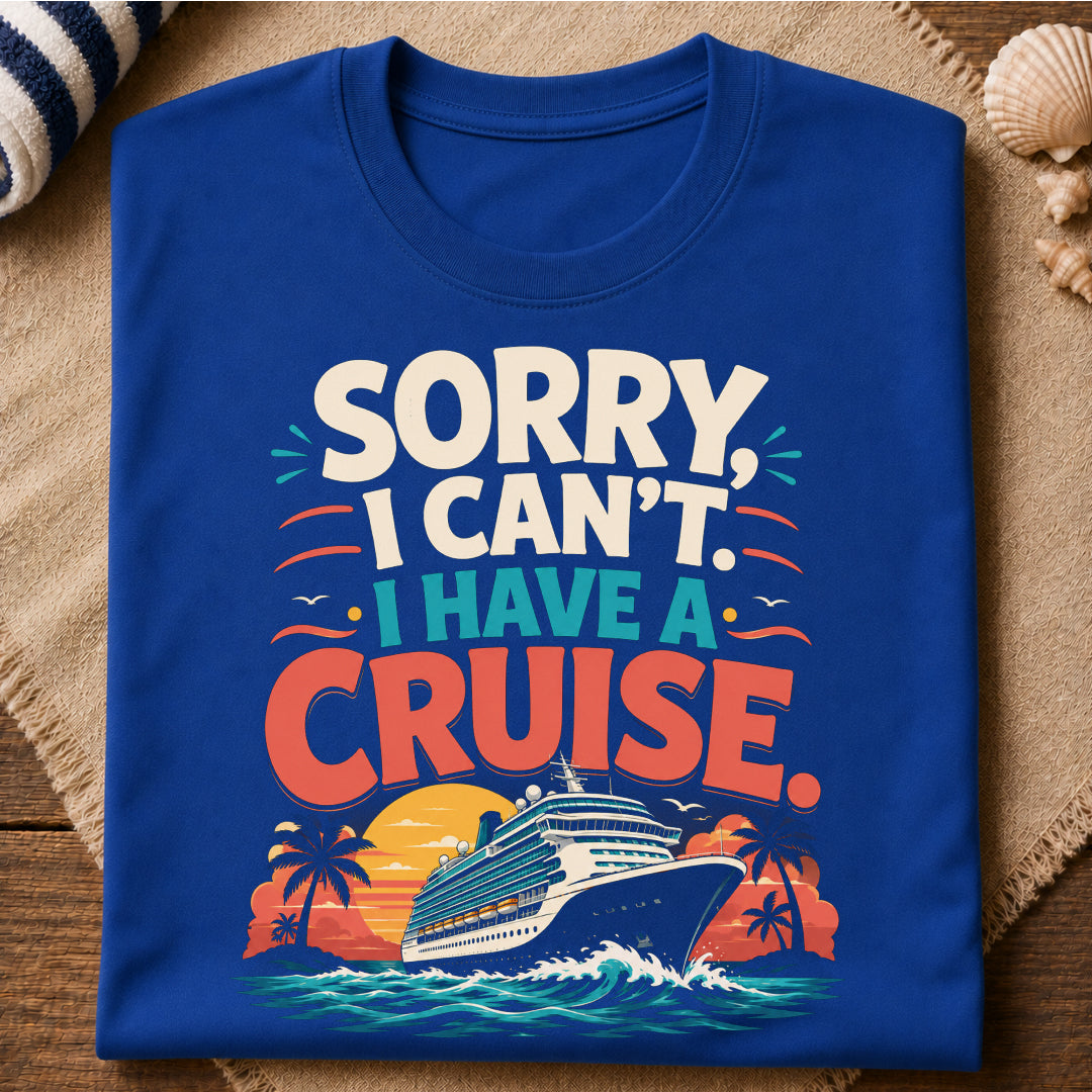 I Can'T I Have A Cruise T-Shirt