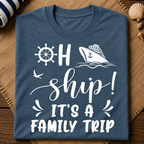 Oh Ship It's A Family Trip T-Shirt
