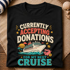 Donations For My Cruise T-Shirt