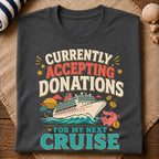 Donations For My Cruise T-Shirt