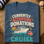 Donations For My Cruise T-Shirt