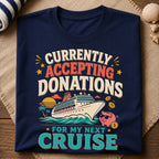 Donations For My Cruise T-Shirt