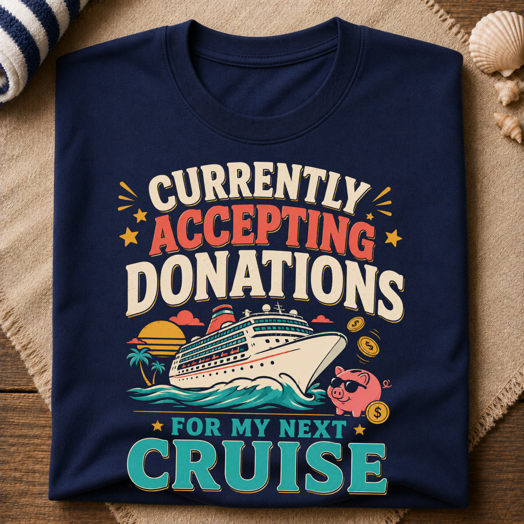 Donations For My Cruise T-Shirt