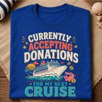 Donations For My Cruise T-Shirt