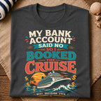 Bank Account Cruise T-Shirt