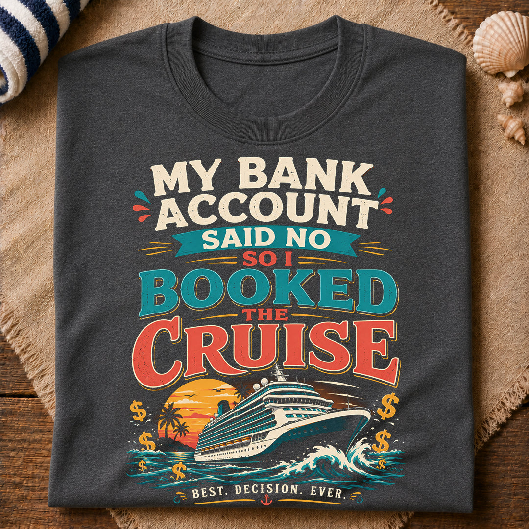 Bank Account Cruise T-Shirt