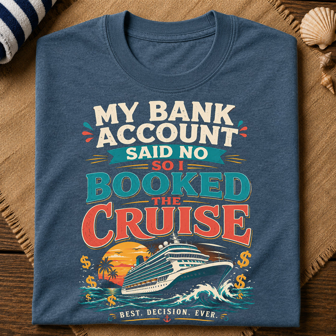 Bank Account Cruise T-Shirt