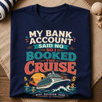 Bank Account Cruise T-Shirt