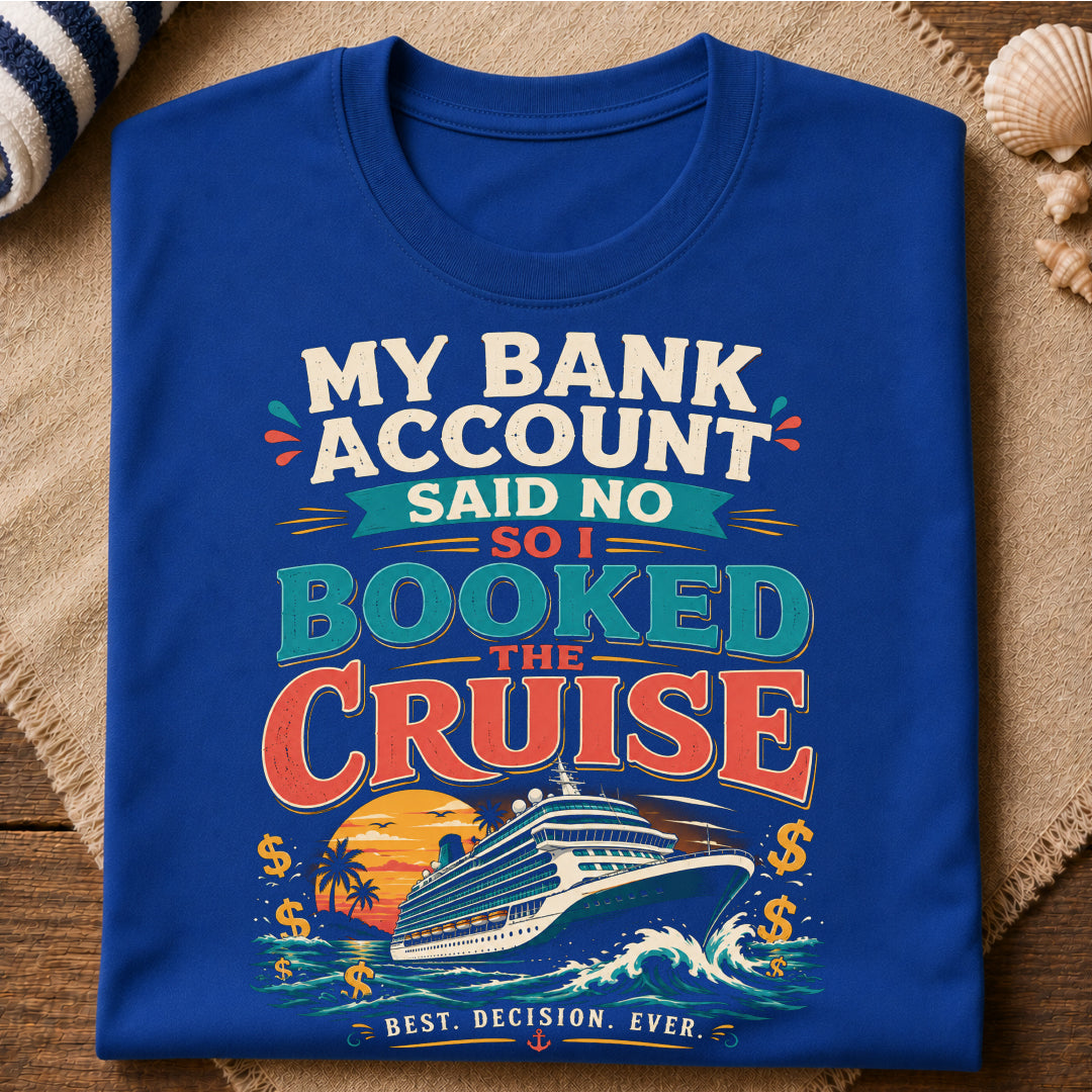 Bank Account Cruise T-Shirt