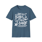 Life Is Better On A Cruise T-Shirt