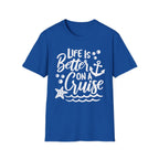 Life Is Better On A Cruise T-Shirt