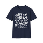 Life Is Better On A Cruise T-Shirt