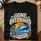 Gone Overboard Cruising T-Shirt