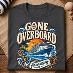 Gone Overboard Cruising T-Shirt