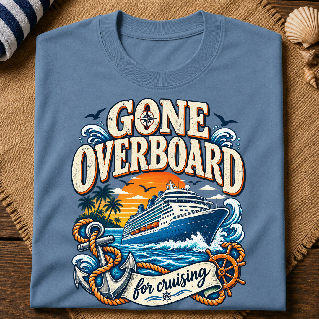 Gone Overboard Cruising T-Shirt