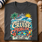 Cruise Problem T-Shirt