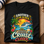 Another Year Cruise Closer T-Shirt