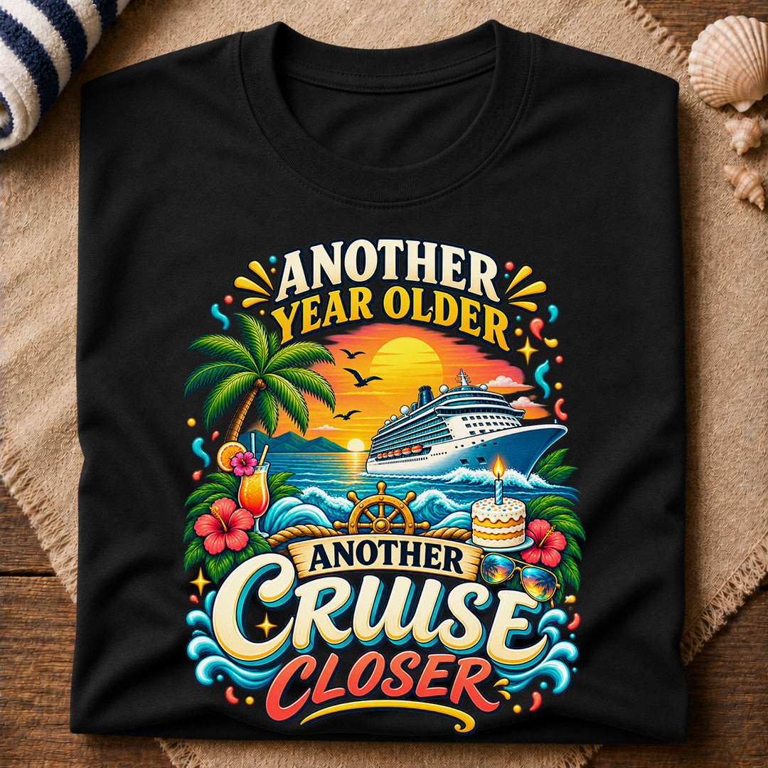 Another Year Cruise Closer T-Shirt