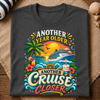 Another Year Cruise Closer T-Shirt