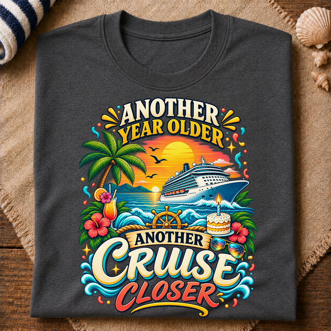 Another Year Cruise Closer T-Shirt