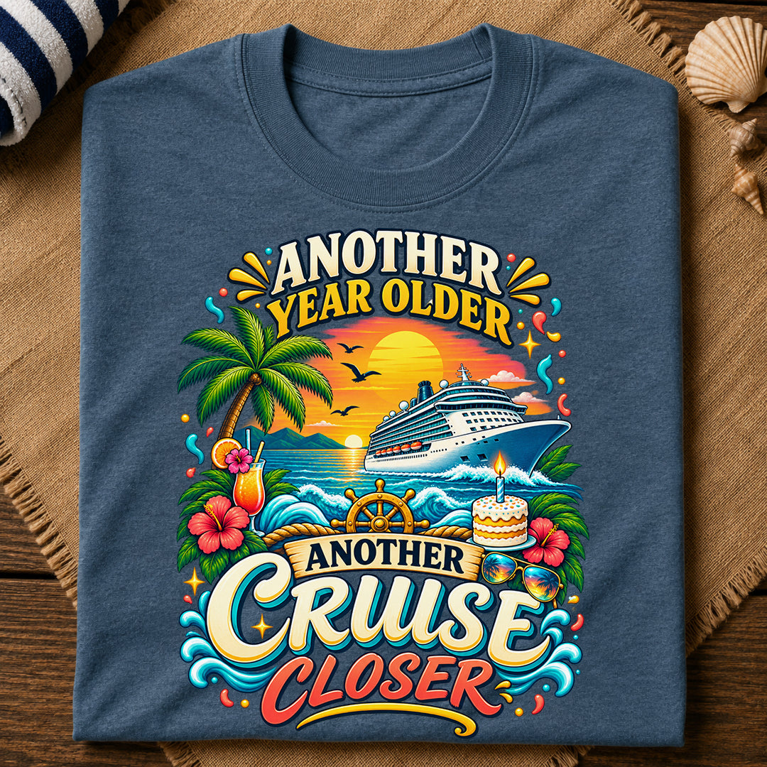Another Year Cruise Closer T-Shirt