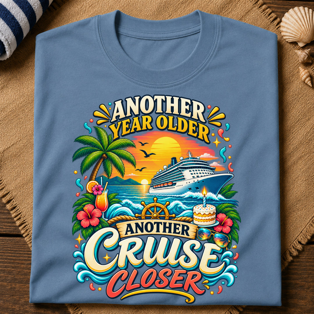 Another Year Cruise Closer T-Shirt