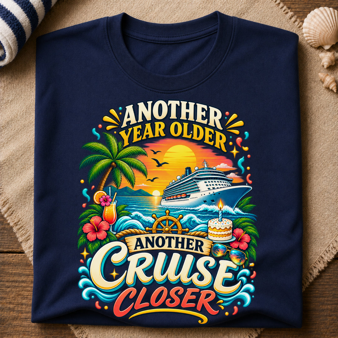 Another Year Cruise Closer T-Shirt